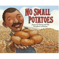 No Small Potatoes: Junius G. Groves and His Kingdom in Kansas Book