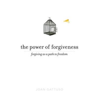 The Power Of Forgiveness: Forgiving As A Path To Freedom, Book