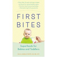 First Bites: Superfoods for Babies and Toddlers - Paperback Book