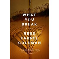 What You Break -Reed Farrel Coleman Hardcover Book