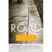 The Simple Road: A Handbook For The Contemporary Seeker, - Paperback Book