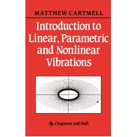 Introduction to Linear, Parametric and Nonlinear Vibrations - Hardcover Book