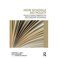 How Schools Do Policy: Policy Enactments in Secondary Schools Book