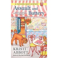 Assault and Buttery: Popcorn Shop Mystery -Kristi Abbott Book