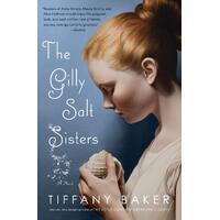 The Gilly Salt Sisters: A Novel -Baker, Tiffany,Baker Paperback Book