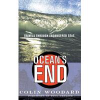 Ocean's End: Travels Through Endangered Seas -Colin Woodard Paperback Book