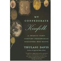 My Confederate Kinfolk: A Twenty-First Century Freedwoman Discovers Her Roots