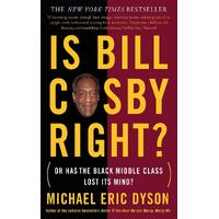 Is Bill Cosby Right?: Or Has the Black Middle Class Lost Its Mind? Book