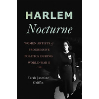 Harlem Nocturne: Women Artists and Progressive Politics During World War II
