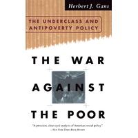 The War Against the Poor: The Underclass and Antipoverty Policy - Paperback