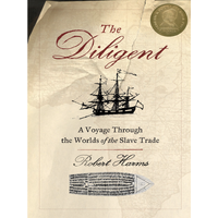 The Diligent: Worlds of the Slave Trade -Robert Harms Social Sciences Book