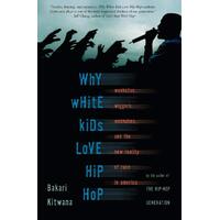 Why White Kids Love Hip Hop Book