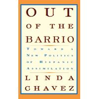 Out of the Barrio: Towards a New Politics of Hispanic Assimilation Book