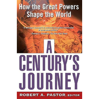 A Century's Journey: How the Great Powers Shape the World Book