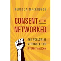 Consent of the Networked: The Worldwide Struggle for Internet Freedom - Cooking