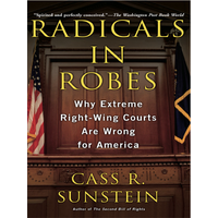 Radicals in Robes -Cass R. Sunstein Book