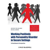 Working Positively with Personality Disorder in Secure Settings Psychology Book