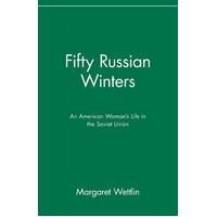Fifty Russian Winters: An American Woman's Life in the Soviet Union - Paperback