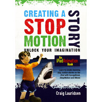Creating a Stop Motion Story: Unlock your Imagination - Paperback Book