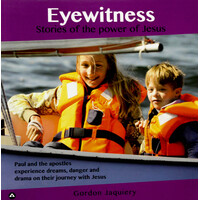 Eyewitness: Stories of the Power of Jesus -Gordon Jaquiery Paperback Book