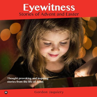Eyewitness: Stories of Advent and Easter -Gordon Jaquiery Book