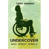 Undercover: Miss Speedy Wheels - Toria Newman