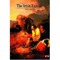 The Irish Famine: New Horizons -Peter Grey Book
