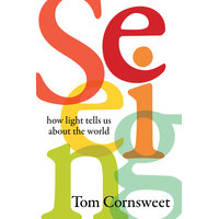Seeing: How Light Tells Us About the World -Tom N. Cornsweet Paperback Book