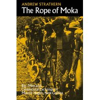 The Rope of Moka: New Guinea (Study in Social Anthropology) - Paperback Book