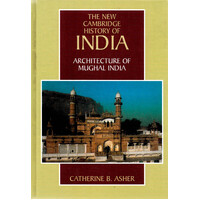 Architecture of Mughal India: The New Cambridge History of India - Hardcover