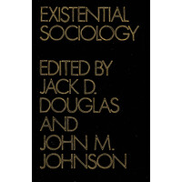 Existential Sociology -Jack D. Douglas,John M. Johnson Social Sciences Book