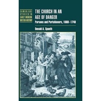 The Church in an Age of Danger: Parsons and Parishioners, 1660–1740 - Religion