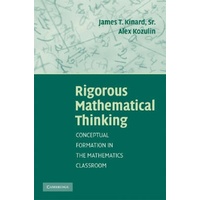 Rigorous Mathematical Thinking: Conceptual Formation in the Mathematics Classroom Book