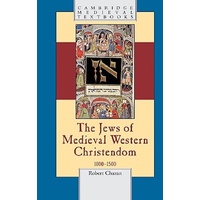 The Jews of Medieval Western Christendom -1000-1500 (Cambridge Medieval Textbooks) Book