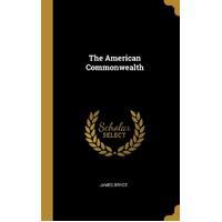 The American Commonwealth - James Bryce