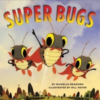 Super Bugs -Bill Mayer Michelle Meadows Book