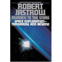 Journey to the Stars: Space Exploration, Tomorrow and beyond - Paperback Book