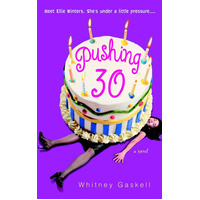 Pushing 30 -Whitney Gaskell Novel Book