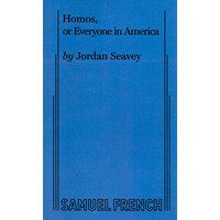 Homos, or Everyone in America -Seavey, Jordan Performing Arts Book