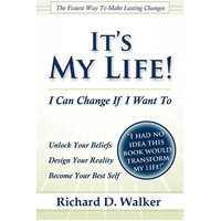 It's My Life! I Can Change If I Want to -Richard Walker Book