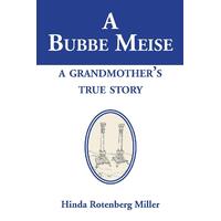 A Bubbe Meise, a Grandmother's True Story -Hinda Miller Paperback Book