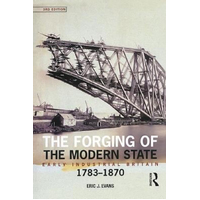 The Forging of the Modern State: Early Industrial Britain, 1783-1870 Book