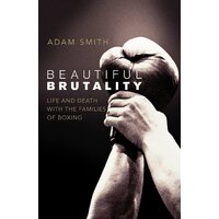 Beautiful Brutality: The Family Ties at the Heart of Boxing - Paperback Book