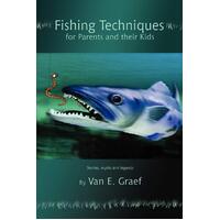 Fishing Techniques for Parents and Their Kids: Stories, Myths and Legends