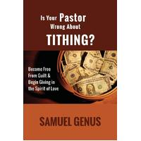 Is Your Pastor Wrong about Tithing -Samuel Genus Paperback Book