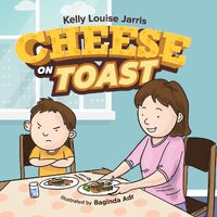 Cheese On Toast - Kelly Louise Jarris
