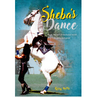 Sheba's Dance: From rag-doll of the horse world to glory and grace - Paperback