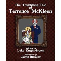 The Transfixing Tale of Terrence McKleen - Children's Book