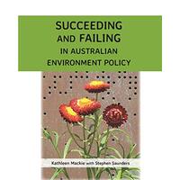 Succeeding and Failing in Australian Environment Policy - Politics Book