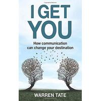 I Get You: How Communication Can Change Your Destination Paperback Book
